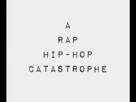 A Rap Hip-Hop Catastrophe