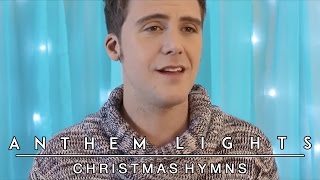 Christmas Hymns | Anthem Lights Mashup