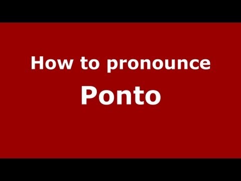 How to pronounce Ponto