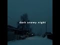 Dark Snowy Night Daniel Mp3 Slowed Reverb 1 Hour