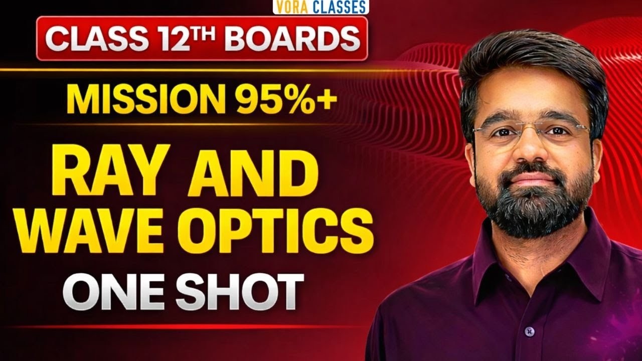 Class 12 Ray and Wave Optics  ONESHOT🔥BN Sir Mission 95+ #class12 #boardexam2026 #voraclasses