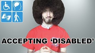 Why Do I Now Accept 'Disabled'? Clearing Up the Stigma