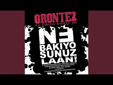 Orontez - Ne Bakıyosunuz Laan! (ORGINAL VERSION) (feat. Knock Out) | [HQ]