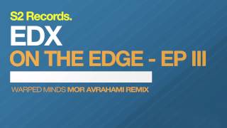 EDX - Warped Minds (Mor Avrahami Remix)