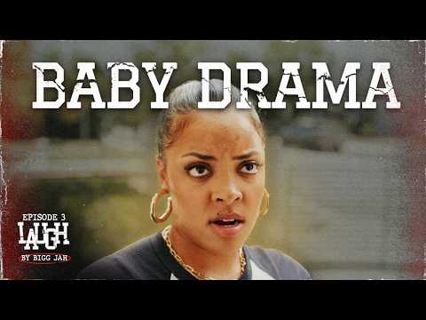 Baby Drama | LAUGH Episode 3 – Hood Comedy Series