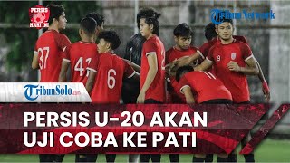 Persis Hari Ini: Persis Solo U-20 Rencana Bidik Uji Coba Lawan Safin Pati