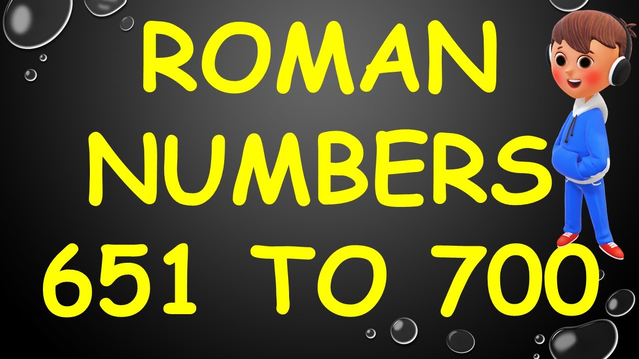 Roman Numbers 651 To 700 || Roman Numerals 651 To 700 ||