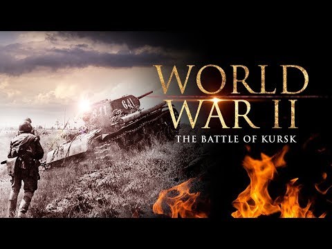 World War II: The Battle of Kursk - Full Documentary