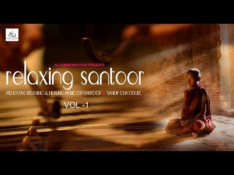 Santoor relaxing Music II Instrumental music for Yoga Meditation Healing II Sandip Chatterjee Vol-1