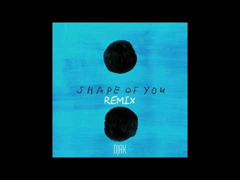 Ed Sheeran - Shape of You [DJAK remix]