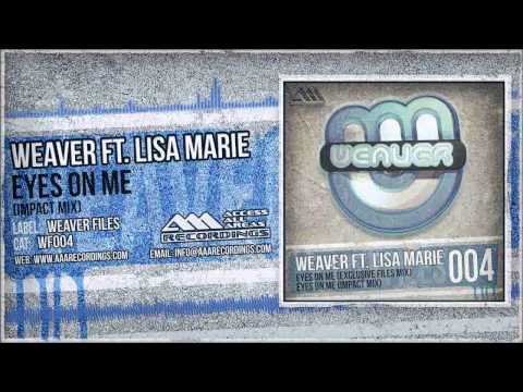 Weaver Ft. Lisa Marie - Eyes On Me (Impact Mix)