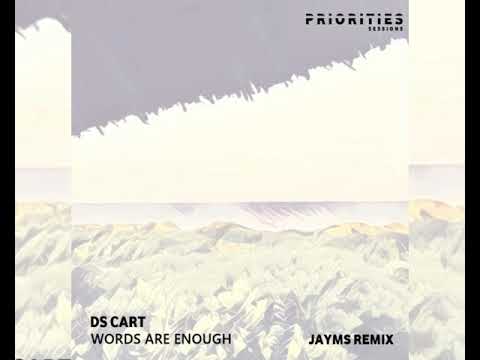 Ds Cart - Words Are Enough (Jayms Remix) (Audio)