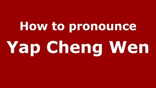 How to pronounce Yap Cheng Wen
