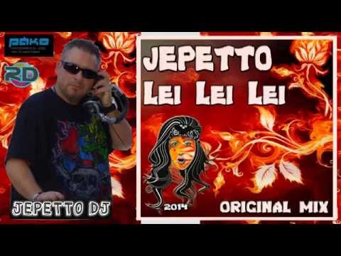 Jepetto - Lei Lei Lei (Original Mix) 2014