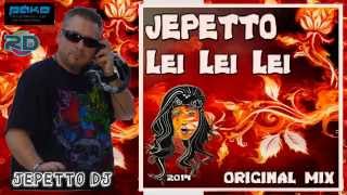 Jepetto - Lei Lei Lei (Original Mix) 2014