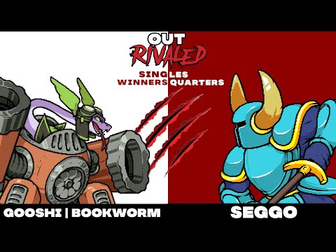 OutRivaled: Singles Winner Quarters - Gooshi | Bookworm (Elliana) vs. Seggo (Shovel Knight)