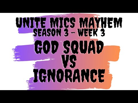 Unite Mics Mayhem Season 3 Week 3: God Squad vs Ignorance *Pick/Ban Format*