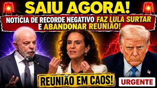 NOTÍCIA DE RECORDE NEGATIVO FAZ LULA SURTAR E ABANDONAR REUNIÃO