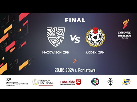 XXX OOM LUBELSKIE 2024 - FINAŁ (M): Mazowiecki ZPN - Łódzki ZPN [PONIATOWA]