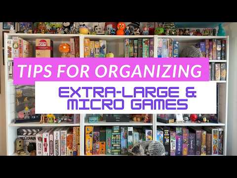 Tips For Organizing Your Extra-Large Games to Your Micro-Games and Everything In Between