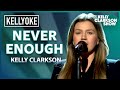 Never Enough By Kelly Clarkson Kellyoke
