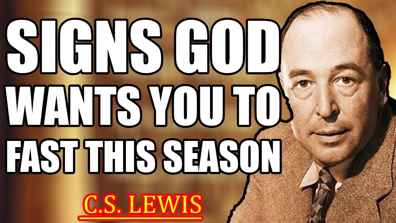 4 SIGNS GOD IS CALLING YOU TO FAST FOR A BREAKTHROUGH! Everything You Must Know! | C.S. Lewis 2025