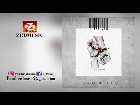 Tyro Ft Tio I Got You (Audio) ZEDMUSIC 2017