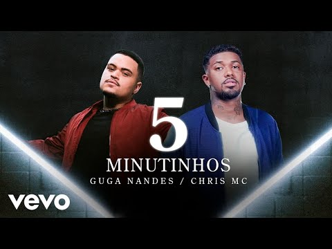 Guga Nandes, Chris MC - 5 Minutinhos