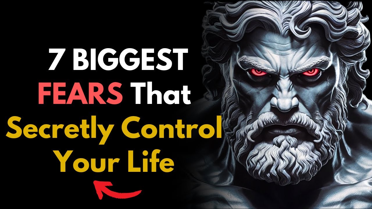 The 7 BIGGEST FEARS That Secretly Control Your Life | Stoic Philosophy