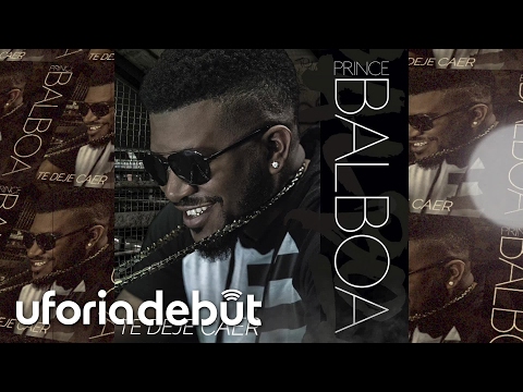 Prince Balboa - Te Deje Caer (Official Audio)