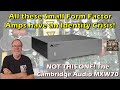 All These Small Form Factor Amps Have An Identity Crisis NOT THIS ONE The Cambridge Audio MXW70