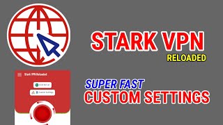 Unlock Full Internet Speed: Stark VPN Reloaded Custom Settings Tutorial"