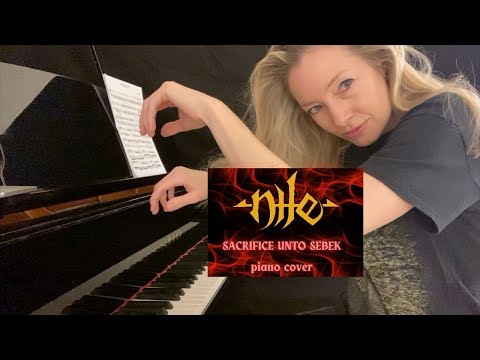 'Sacrifice Unto Sebek' by Nile (piano cover)