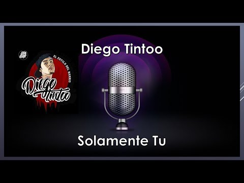Diego Tintoo // Solamente tu