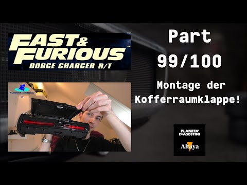 DeAgostini Fast&Furious Dodge Charger R/T Part 99 & 100 - Trunk Lid Installation!