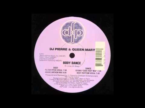 (1999) DJ Pierre & Queen Mary - Body Dance [House Anthem Mix]