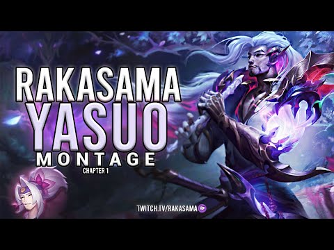 RaKaSaMa Yasuo Montage "Chapter 1"