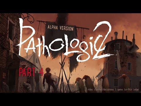 Pathologic 2 alpha [PART 4, FINAL] - english, no commentary