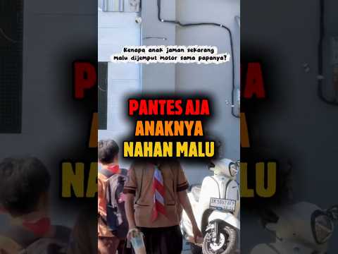 Pantes Aja Nahan Malu Begitu