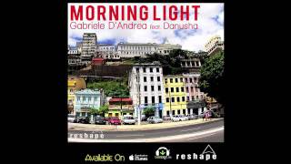 Gabriele D'Andrea Feat. Danusha "Morning Light"