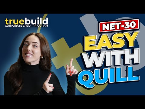 How to Build Business Credit with Quill™ (Updated for 2025) - TrueBuild Program