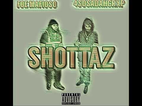 Shottaz - 4SosaDahCrxp ft . FOE Mafioso