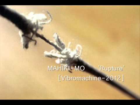 MAHIKI-MO -Rupture- [Vibromachine - 2012]