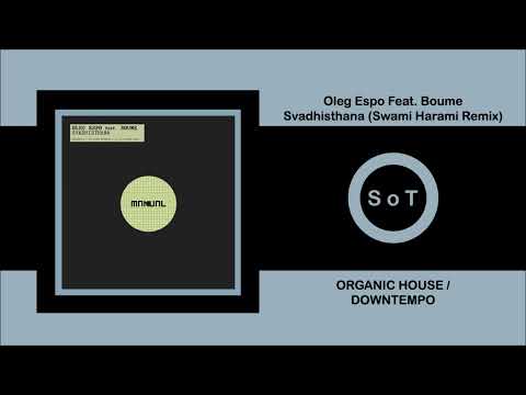 Oleg Espo Feat. Boume - Svadhisthana (Swami Harami Remix) [Organic House & Downtempo] [Manual Deep]
