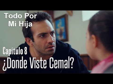 ¿Donde viste Cemal? - Todo Por Mi Hija Capítulo 8