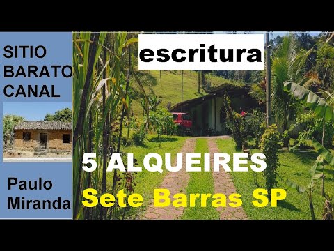 5 ALQUEIRES ESCRITURADO VENDE EM 7 BARRAS SP, vende sítio lindo espetacular