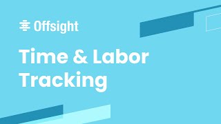 Time & Labor Tracking with Offsight