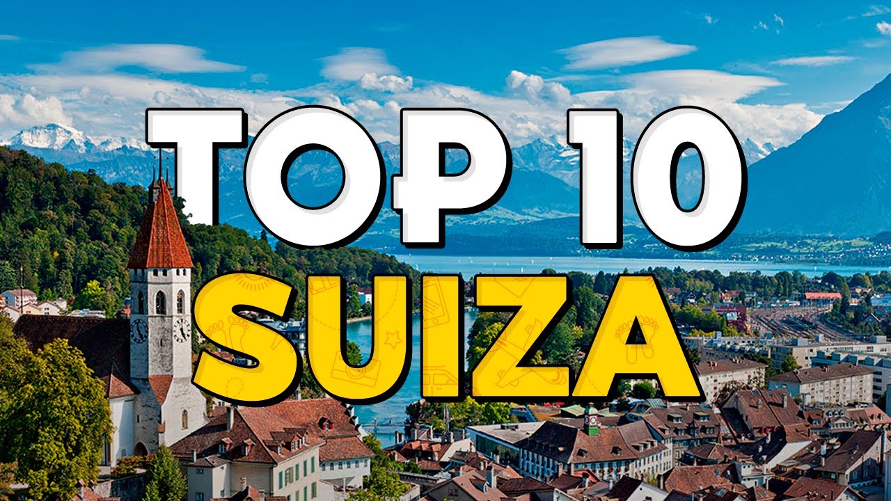 ?? TOP 10 Ciudades de Suiza ?? Que Ver y Hacer en Suiza