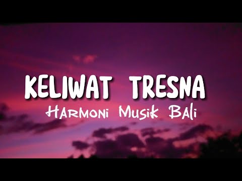 MANG YULI - Keliwat Tresna | cover by Harmoni Musik Bali ( LIRIK ) LAGU BALI