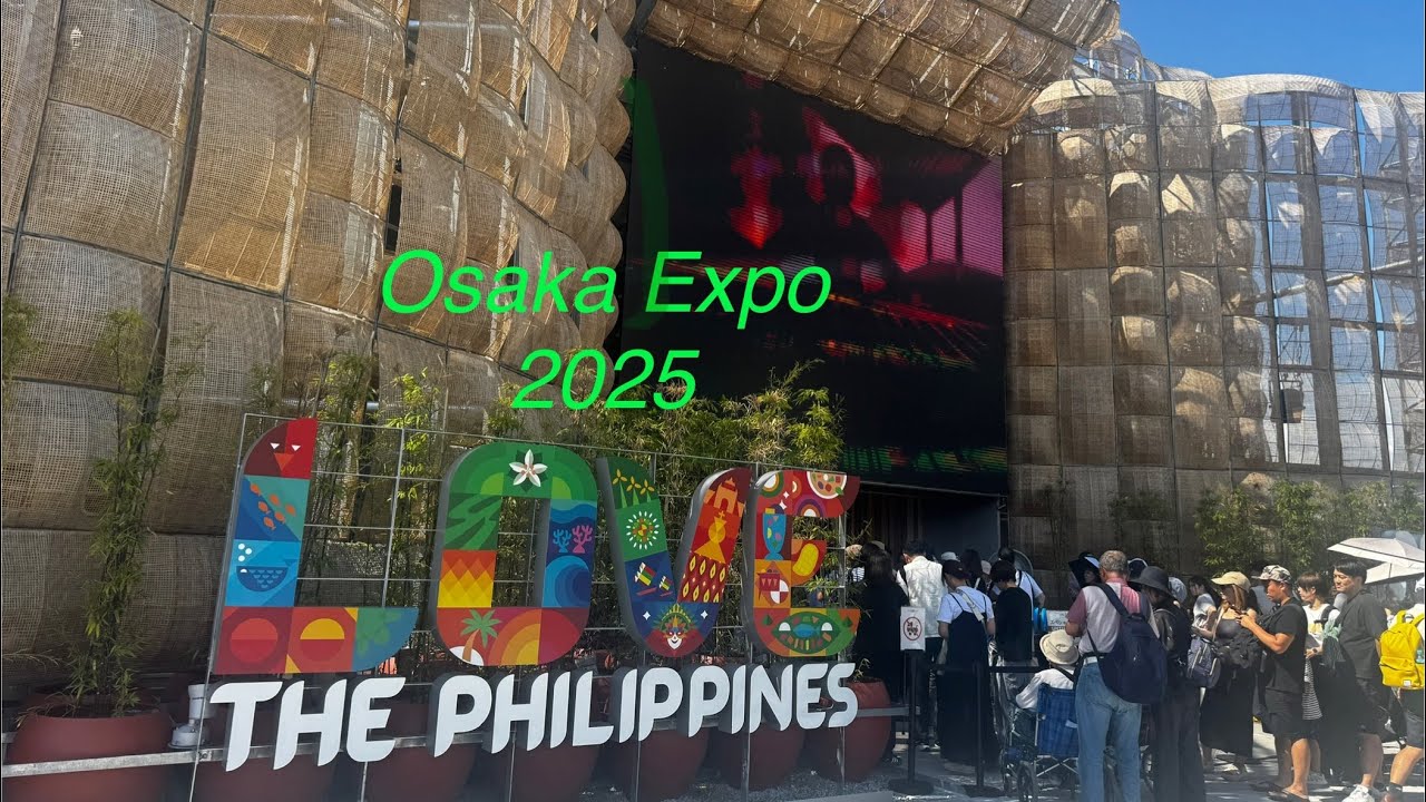Osaka Expo 2025/ Philippines 🇵🇭 Pavilion 